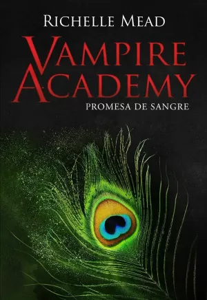 VAMPIRE ACADEMY 04 - PROMESA DE SANGRE