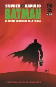 BATMAN: EL ULTIMO CABALLERO DE LA TIERRA