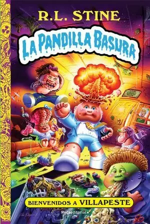 LA PANDILLA BASURA 01 - BIENVENIDOS A VILLAPESTE
