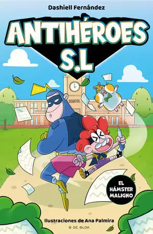 ANTIHÉROES S.L. 01 - EL HÁMSTER MALIGNO