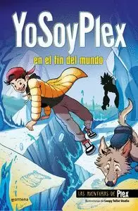 AVENTURAS DE PLEX 02 - YOSOYPLEX EN EL FIN DEL MUNDO