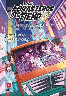 LOS FORASTEROS DEL TIEMPO 15 - LA AVENTURA DE LOS BALBUENA EN EL FUTURO