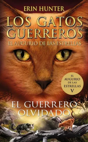 LOS GATOS GUERREROS  EL AUGURIO DE LAS ESTRELLAS 05 - EL GUERRERO OLVIDADO