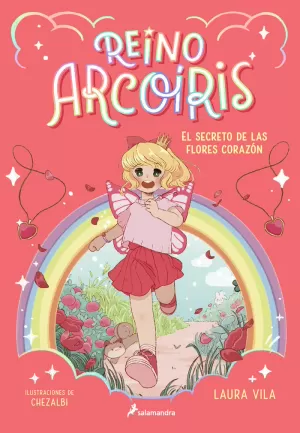 REINO ARCOÍRIS 01 - EL SECRETO DE LAS FLORES CORAZÓN