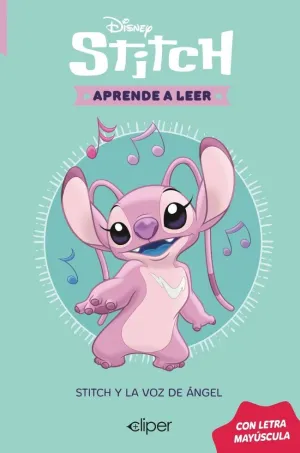 DISNEY. APRENDE A LEER CON LETRA MAYÚSCULA 4 - STITCH Y LA VOZ DE ANGEL