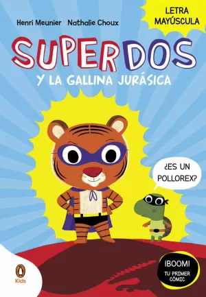 SUPERDOS 1 - Y LA GALLINA JURÁSICA