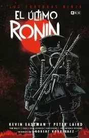 LAS TORTUGAS NINJA. EL ULTIMO RONIN
