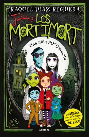 JULIA Y LOS MORTIMORT 01 - UNA NIÑA POCO MUERTA