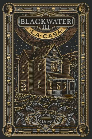 BLACKWATER III - LA CASA