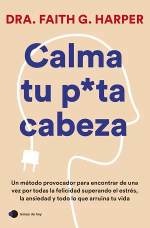 CALMA TU P*TA CABEZA