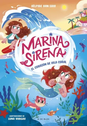 MARINA SIRENA 02 - EL CORAZÓN DE ISLA CORAL