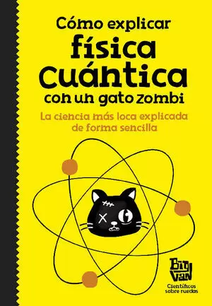 COMO EXPLICAR FISICA CUANTICA A UN GATO ZOMBI