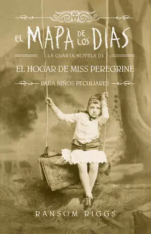 EL HOGAR DE MISS PEREGRINE 04 - EL MAPA DE LOS DÍAS
