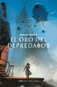 EL ORO DEL DEPREDADOR - MAQUINAS MORTALES II