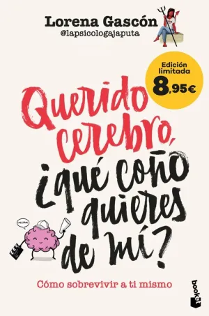 QUERIDO CEREBRO, ¿QUÉ COÑO QUIERES DE MÍ? (LIMITED)