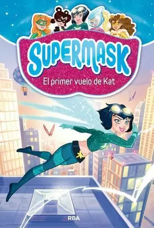 SUPERMASK 01 - EL PRIMER VUELO DE KAT