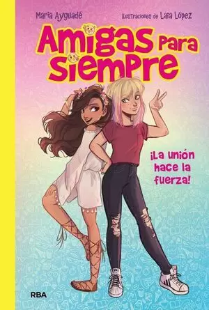 AMIGAS PARA SIEMPRE 01 - ¡LA UNION HACE LA FUERZA!