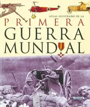 ATLAS ILUSTRADO: LA PRIMERA GUERRA MUNDIAL