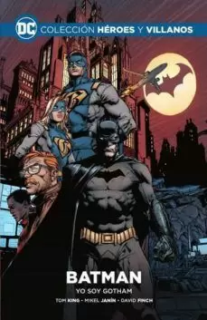DC HEROES Y VILLANOS 01 - BATMAN. YO SOY GOTHAM