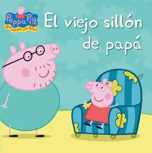 PEPPA PIG - EL VIEJO SILLON DE PAPA