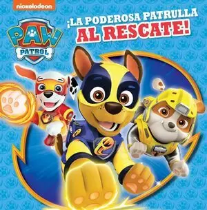 PAW PATROL  PATRULLA CANINA. RECOPILATORIO DE CUENTOS - ¡LA PODEROSA PATRULLA AL RESCATE!