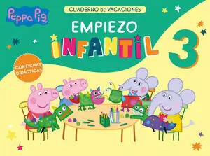 PEPPA PIG - CUADERNO DE VACACIONES: EMPIEZO INFANTIL 3 AÑOS