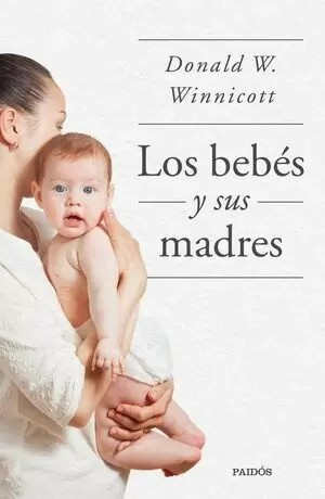 LOS BEBES Y SUS MADRES
