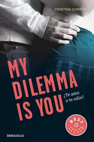 MY DILEMMA IS YOU 02 - ¿TE AMO O TE ODIO?