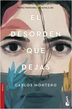 EL DESORDEN QUE DEJAS (PREMIO PRIMAVERA NOVELA 2016)
