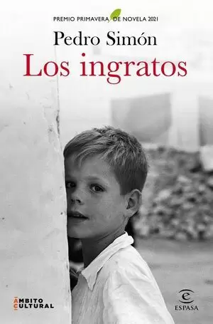 LOS INGRATOS (PREMIO PRIMAVERA DE NOVELA 2021)