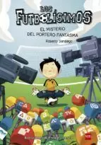 LOS FUTBOLISIMOS 03 - EL MISTERIO DEL PORTERO FANTASMA