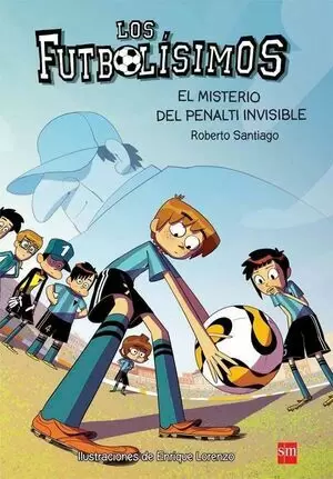 LOS FUTBOLISIMOS 07 - EL MISTERIO DEL PENALTI INVISIBLE