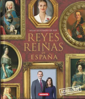 ATLAS ILUSTRADO: REYES Y REINAS DE ESPAÑA