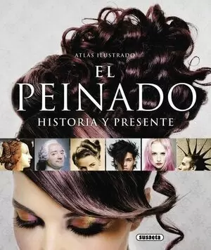 ATLAS ILUSTRADO: EL PEINADO. HISTORIA Y PRESENTE