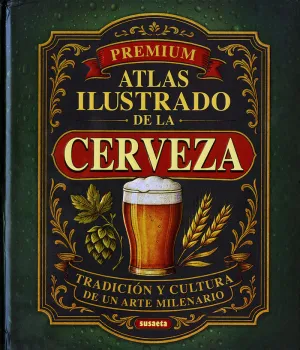 ATLAS ILUSTRADO: LA CERVEZA