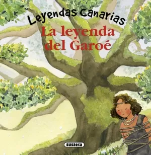 LEYENDAS CANARIAS - LA LEYENDA DEL GAROE