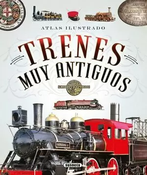 ATLAS ILUSTRADO: TRENES MUY ANTIGUOS