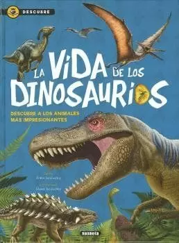 DESCUBRE - LA VIDA DE LOS DINOSAURIOS