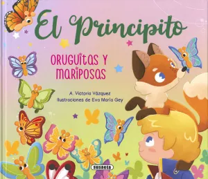EL PRINCIPITO - ORUGUITAS Y MARIPOSAS