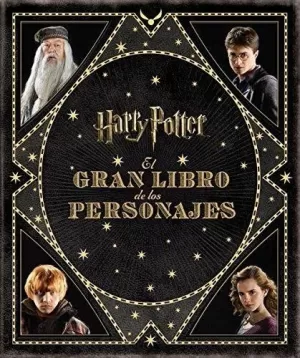 HARRY POTTER - EL GRAN LIBRO DE LOS PERSONAJES