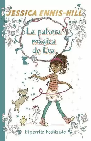 LA PULSERA MAGICA DE EVA 02 - EL PERRITO HECHIZADO