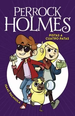 PERROCK HOLMES 02 - PISTAS A CUATRO PATAS