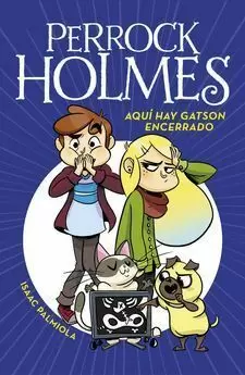 PERROCK HOLMES 05 - AQUI HAY GATSON ENCERRADO
