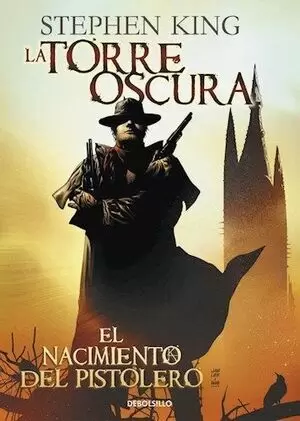 LA TORRE OSCURA 01 - EL NACIMIENTO DEL PISTOLERO (COMIC)