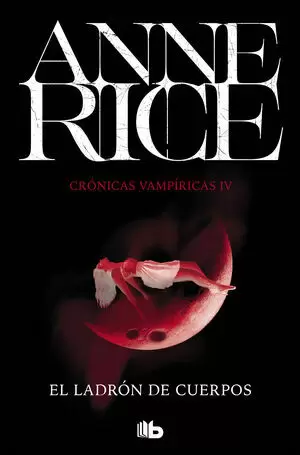 EL LADRON DE CUERPOS - CRONICAS VAMPIRICAS IV