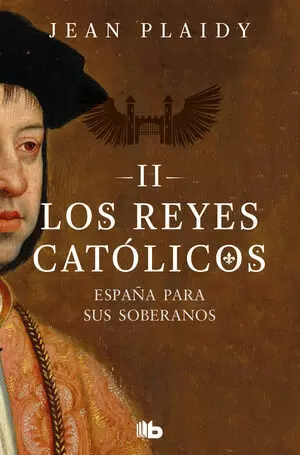 LOS REYES CATOLICOS II - ESPAÑA PARA SUS SOBERANOS