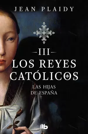 LOS REYES CATOLICOS III - LAS HIJAS DE ESPAÑA