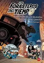 LOS FORASTEROS DEL TIEMPO 05 - LA AVENTURA DE LOS BALBUENA Y EL PEQUEÑO GANSTER