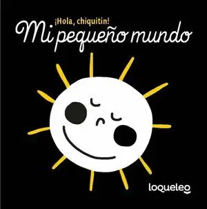 ¡HOLA, CHIQUITIN! - MI PEQUEÑO MUNDO