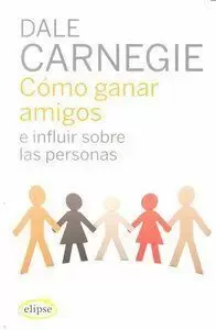 COMO GANAR AMIGOS E INFLUIR SOBRE LAS PERSONAS